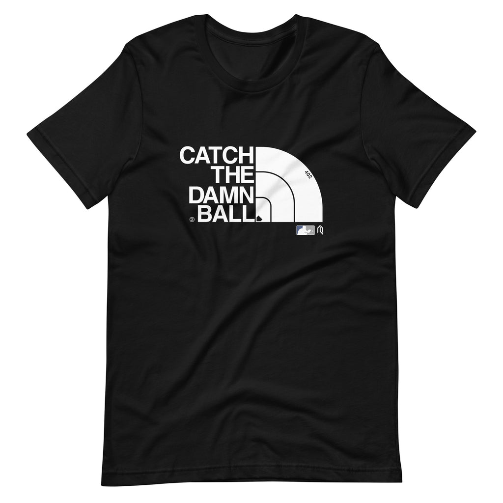 Catch The Damn Ball T-Shirt