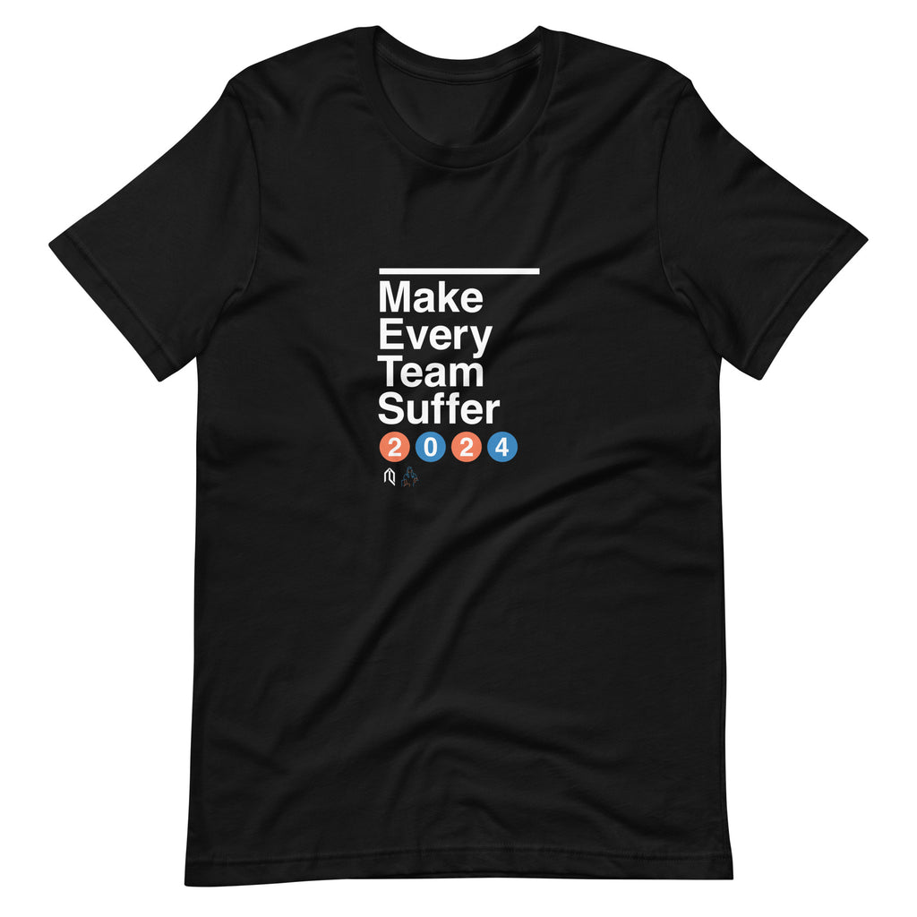 Make Every Team Suffer Shirt