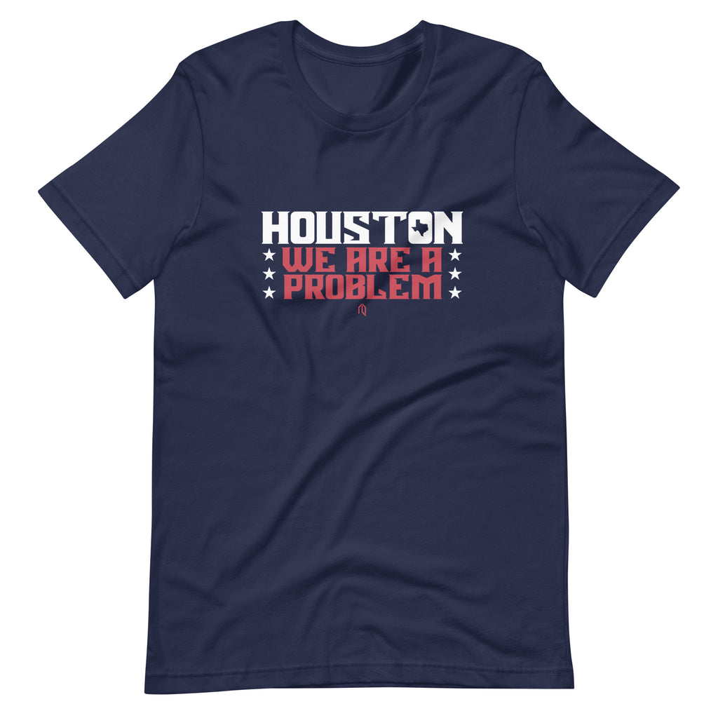 Houston - We Are A Problem T-Shirt